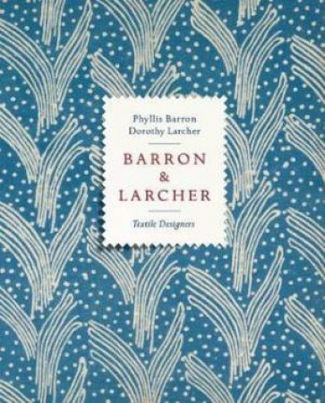 Barron And Larcher: Textile Designers