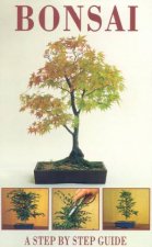 Bonsai A Step By Step Guide