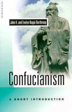 Confucianism: A Short Introduction by John & Evelyn Berthrong