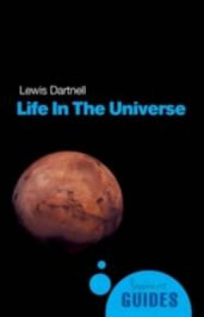 Life in the Universe by Lewis Dartnell
