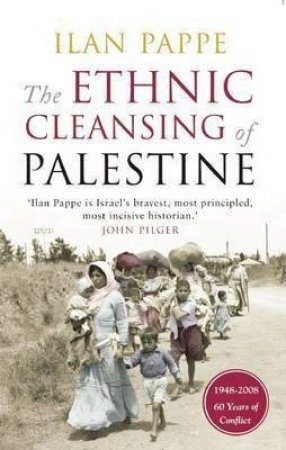 The Ethnic Cleansing Of Palestine by Ilan Pappe