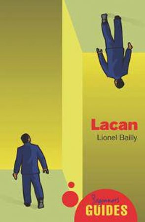 Lacan: A Beginners Guide by Lionel Bailly