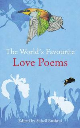 The World's Favourite Love Poems by Suheil Bushrui