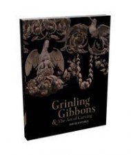 Grinling Gibbons And The Art Of Carving