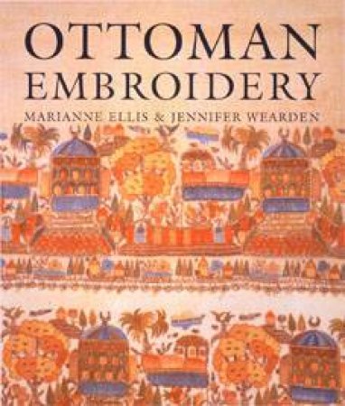 Ottoman Embroidery by Marianne Ellis & Jennifer Wearden