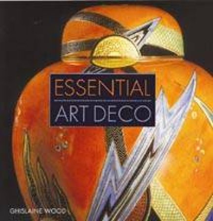 Essential Art Deco by Ghislaine Wood