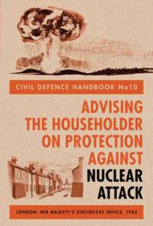 Civil Defence Handbook No 10 by Home Office & Central Office of Information