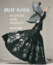 Bill Gibb Fashion and Fantasy