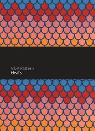 V&A Pattern: Heal's by Mary Schoeser 