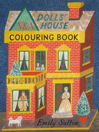 The V&A Dolls' House Colouring Book by Emily Sutton
