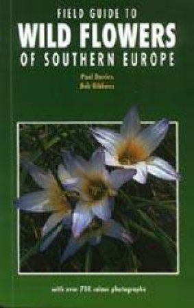 Field Guide to Wild Flowers of Southern Europe by DAVIES
