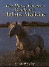 Horse Owners Guide to Holistic Medicine