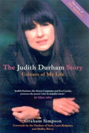 Colours Of My Life: The Judith Durham Story by Graham Simpson