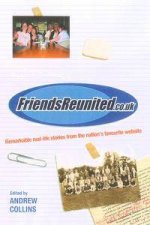 Friends Reunited Remarkable Real Life Stories From The Nations Favourite Website