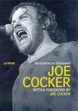 Joe Cocker The Authorized Biography