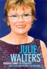 Julie Walters Seriously Funny The Biography