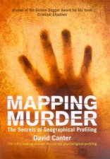 Mapping Murder The Secrets Of Geographical Profiling