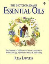 The Encyclopedia Of Essential Oils