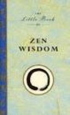 The Little Book of Zen Wisdom