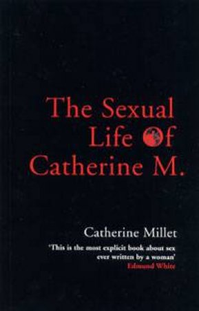 Sexual Life Of Catherine M by Catherine Millet