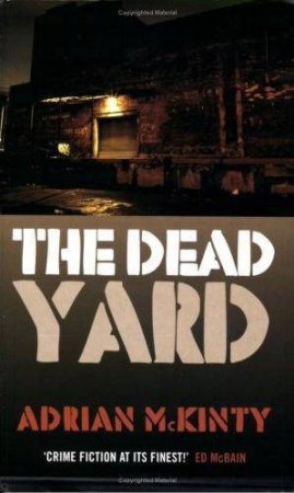The Dead Yard by Adrian Mckinty