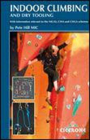 Indoor Climbing: Skills for Climbing Wall Users and Instructors by Peter Hill