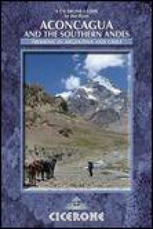 Cicerone Guide: Aconcagua and the Southern Andes: Trekking in Argentina and Chile by Jim Ryan