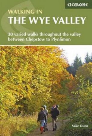 Cicerone Guide: Walking in the Wye Valley by Mike Dunn 