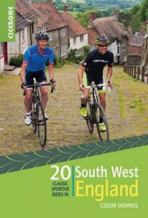 20 Classic Sportive Rides - South West England by Colin Dennis 