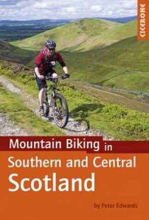 Mountain Biking In Southern And Central Scotland by Peter Edwards