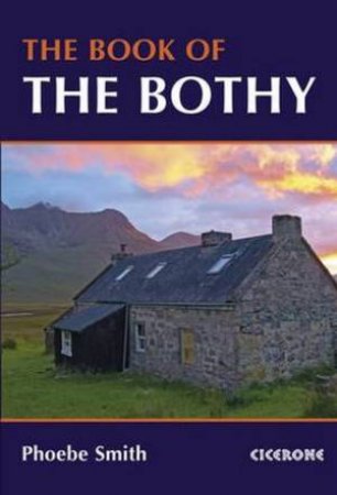The Book of the Bothy by Smith Phoebe