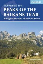 Trekking The Peaks Of The Balkans Trail