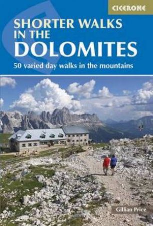 Cicerone Guide: Shorter Walks in the Dolomites by Price Gillian