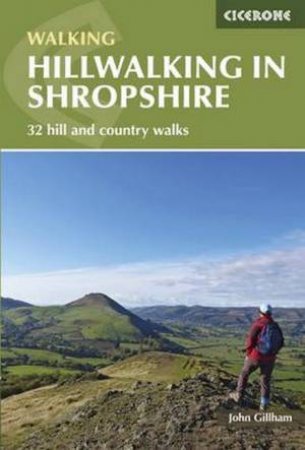 Walking: Hillwalking In Shropshire by John Gillham
