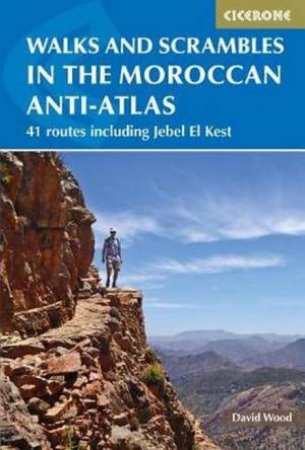 Walks And Scrambles In The Moroccan Anti-Atlas