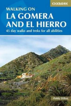 Walking On La Gomera And El Hierro by Paddy Dillon