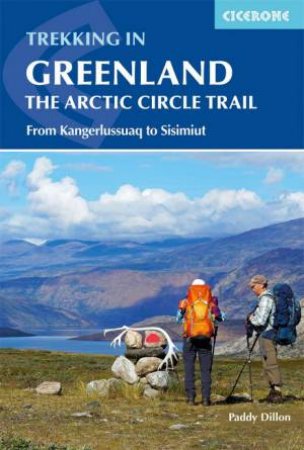 Trekking In Greenland - The Arctic Circle Trail by Paddy Dillon