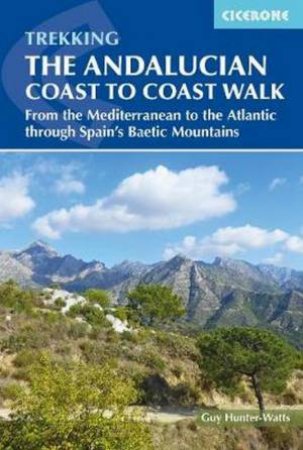 The Andalucian Coast to Coast Walk by Guy Hunter-Watts