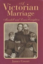 A Victorian Marriage Mandell And Louise Creighton