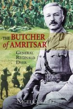 The Butcher Of Amristar General Reginal Dyer