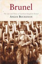 Brunel  Life and Times of Isambard Kingdom Brunel