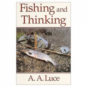 Fishing & Thinking by LUCE A A