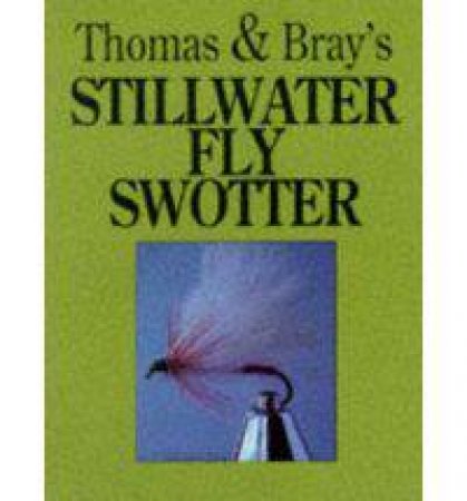 Thomas and Bray's Stillwater Fly Swotter by THOMAS GARETH/BRAY NICK