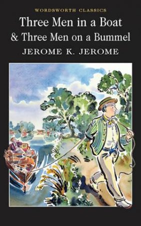 Three Men In A Boat/ Three Men On A Bummel by Jerome K Jerome