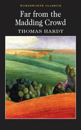 Far from the Madding Crowd by HARDY THOMAS