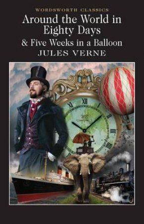 Around The World In 80 Days And Five Weeks In A Balloon by Jules Verne