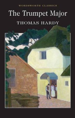 Trumpet Major by HARDY THOMAS