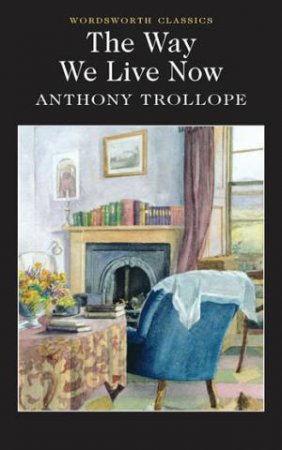 The Way We Live Now by Anthony Trollope