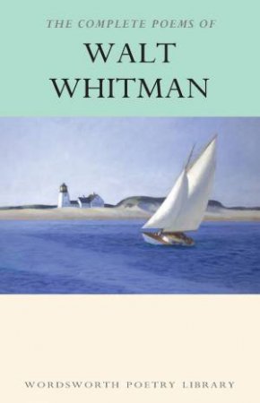 Complete Poems Of Walt Whitman by Walt Whitman