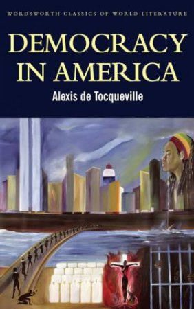 Democracy in America by DE TOCQUEVILLE ALEXIS